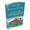 Fat Burning Kitchen System – Your 24-Hour Diet Reset for a Healthier, Leaner Body