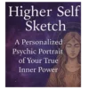Higher Self Sketch: A Personalized Psychic Portrait of Your True Inner Power