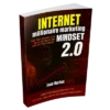 Internet Millionaire Marketing Mindset 2.0 — Master the Mindset Behind 7-Figure Success