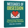 Messages of Obsession™ – Irresistible Email Triggers That Make Him Crave You
