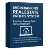 MicroBanking Real Estate Profits System™ — Earn from Property Deals Without Flipping or Wholesaling