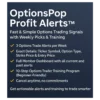 OptionsPop Profit Alerts™ – Fast & Simple Options Trading Signals with Weekly Picks & Training