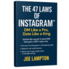 The 47 Laws of Instagram™ – DM Like a Pro, Date Like a King