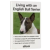 The English Bull Terrier Companion Guide