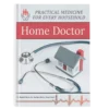 The Home Doctor™ – Essential Survival Medicine Handbook for Every Household