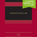 Constitutional Law: [Connected eBook with Study Center] (Aspen Casebook) 7th Edition