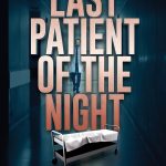 Last Patient of the Night: An AJ Docker Thriller (An AJ Docker and Banshee Thriller) Paperback – December 6, 2023