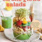 Oh She Glows Salads: Get Glowing: Protein-Packed, Plant-Based Salads for Every Season Hardcover – April 14, 2026